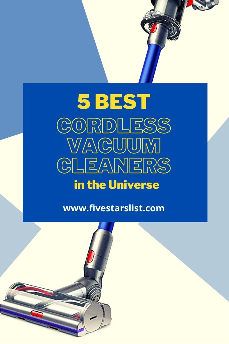 5 Best Cordless Vacuum Cleaners in the Universe