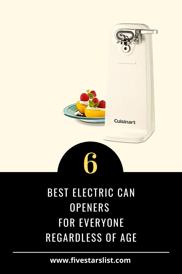 6 Best Electric Can Openers for Everyone Regardless of Age