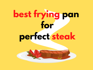 Best Frying Pan for Steak