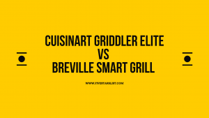 Cuisinart Griddler Elite vs Breville Smart Grill