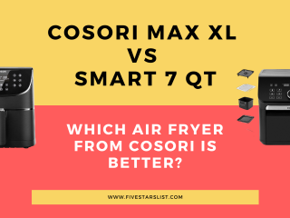 Cosori Max XL vs Smart 7 Qt