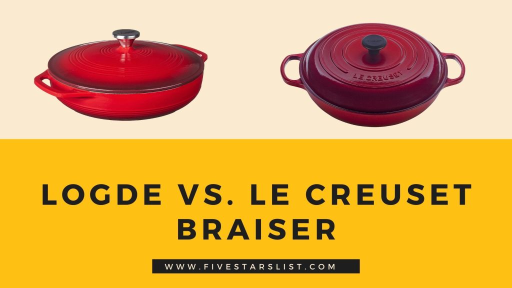 Logde vs. Le Creuset Braiser Five Stars List